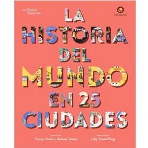 LA HISTORIA DEL MUNDO EN 25 CIUDADES TURNER TRACEY Libro En Papel