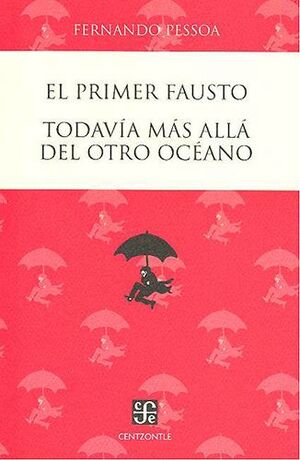 EL PRIMER FAUSTO / TODAVÍA MÁS ALLÁ DEL OTRO OCÉANO