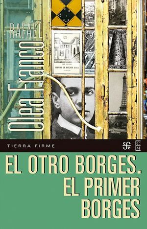 EL OTRO BORGES. EL PRIMER BORGES