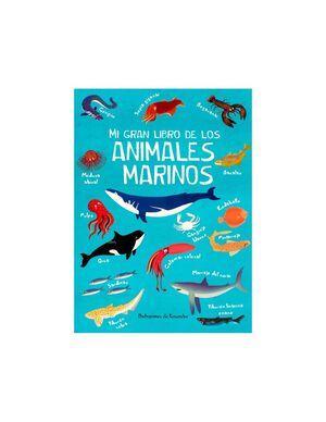 MI GRAN LIBRO DE LOS ANIMALES MARINOS