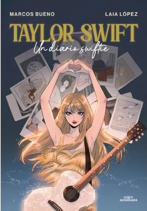 TAYLOR SWIFT: UN DIARIO SWIFTIE