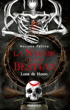 LA NACIÓN DE LAS BESTIAS. LUNA DE HUESO