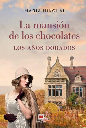 LA MANSIÓN DE LOS CHOCOLATES: LOS AÑOS DORADOS