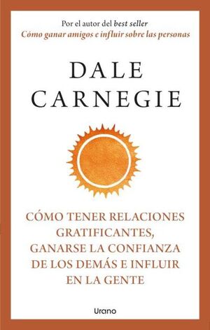 COMO TENER RELACIONES GRATIFICANTES, GANARSE LA CONFIANZA DE LOS DEMAS E INFLUIR EN LA GENTE