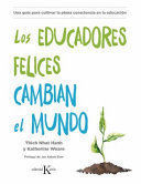 LOS EDUCADORES FELICES CAMBIAN EL MUNDO