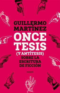 ONCE TESIS (Y ANTITESIS) SOBRE LA ESCRITURA DE FICIÓN