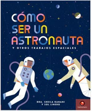 CÓMO SER UN ASTRONAUTA