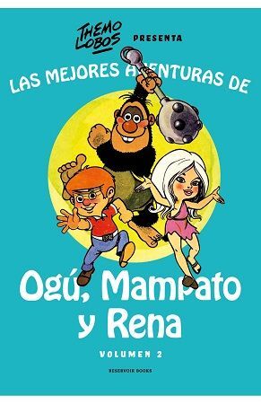 LAS MEJORES AVENTURAS DE OGU, MAMPATO Y RENA VOL. 2