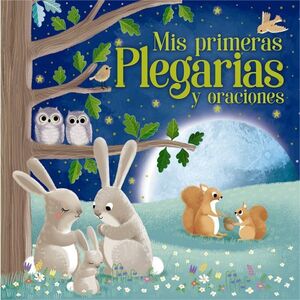 MIS PRIMERAS PLEGARIAS Y ORACIONES